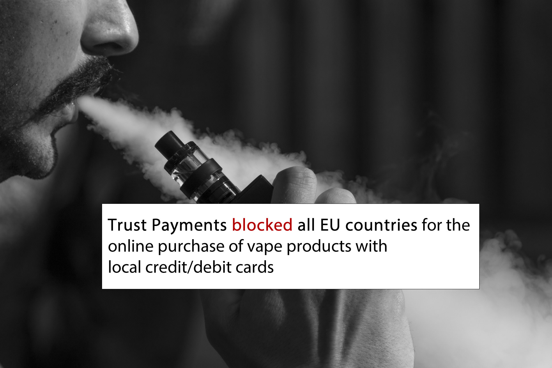 Read more about the article Payment processor Trust Payments blocked EU for the online purchase of vape products with local credit cards